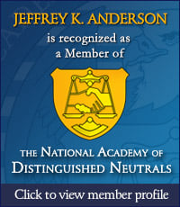 Jeffrey K. Anderson Is Recognized As A Member Of The National Academy Of Distinguished Neutrals | Click To View Member Profile